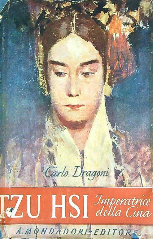 Tzu Hsi. Imperatrice della Cina - Carlo Dragoni - copertina