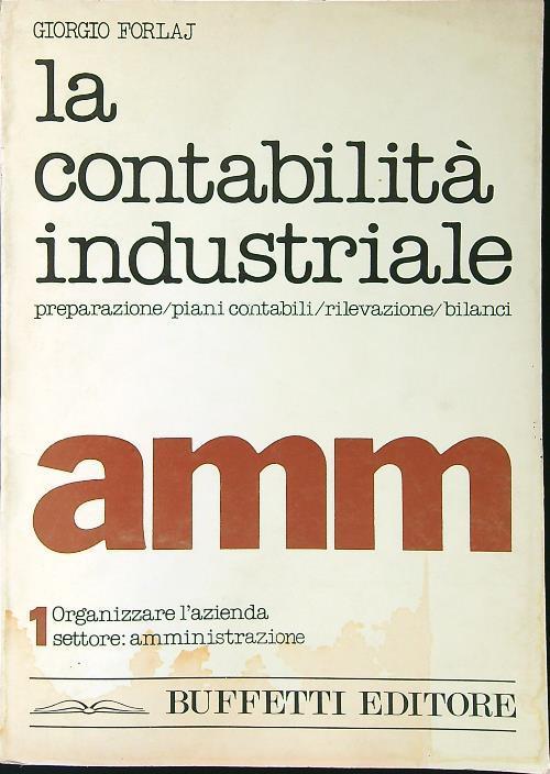 La contabilità industriale - Giorgio Forlaj - copertina