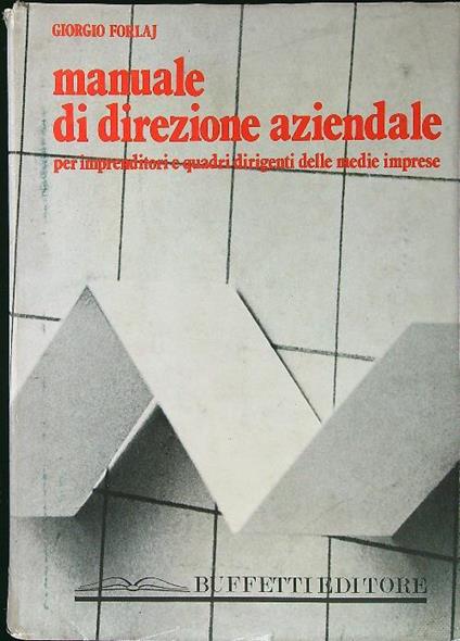 Manuale di direzione aziendale - Giorgio Forlaj - copertina