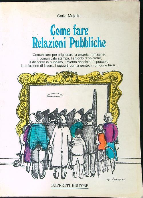 Come fare relazioni pubbliche - Carlo Majello - copertina