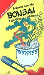 Bonsai. Il giardino in mignatura