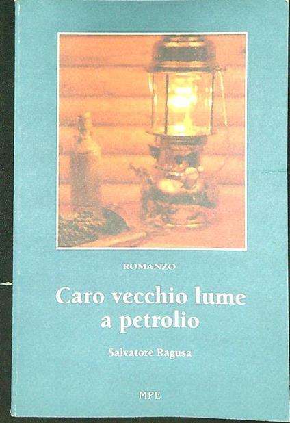 Caro vecchio lume a petrolio - Salvatore Ragusa - copertina