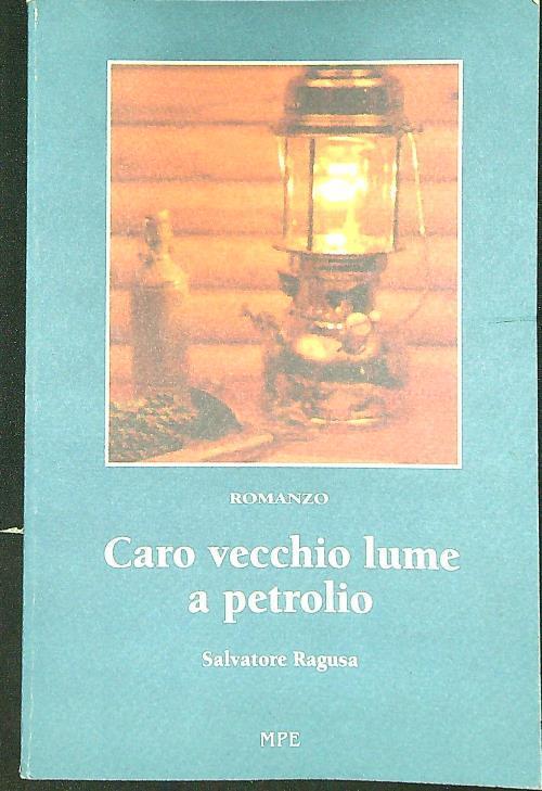 Caro vecchio lume a petrolio - Salvatore Ragusa - copertina