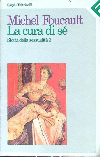 La cura di sè. Storia della sessualità 3 - Michel Foucault - copertina