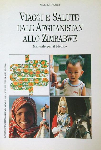 Viaggi e salute, dall'Afghanistan allo Zimbabwe. - Walter Pasini - copertina