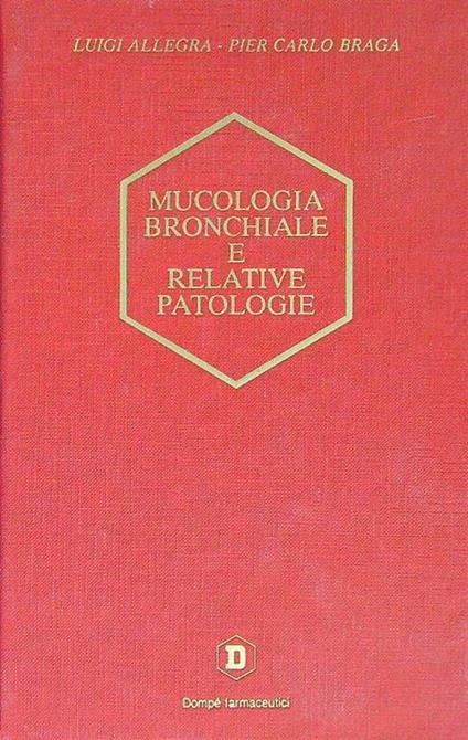 Mucologia bronchiale e relative patologie - Luigi Allegra - copertina