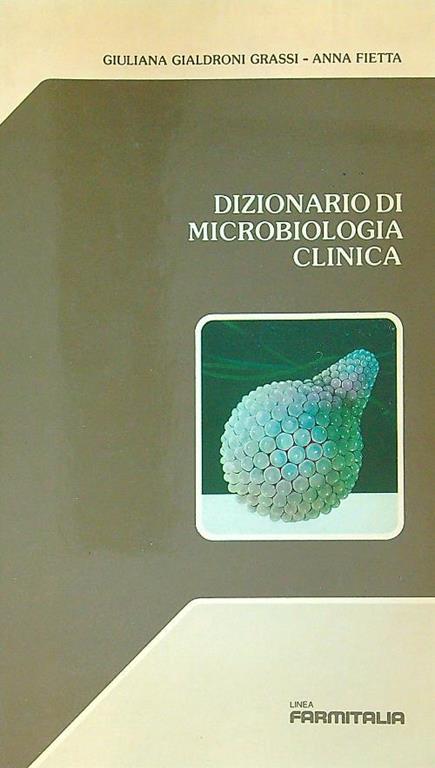 Dizionario di microbiologia clinica - Giuliana Gialdroni Grassi - copertina