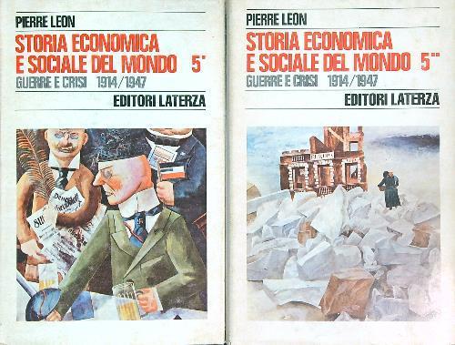 Storia economica e sociale del mondo. Guerre e crisi 1914 - 1947. 2vv - Pierre Leon - copertina