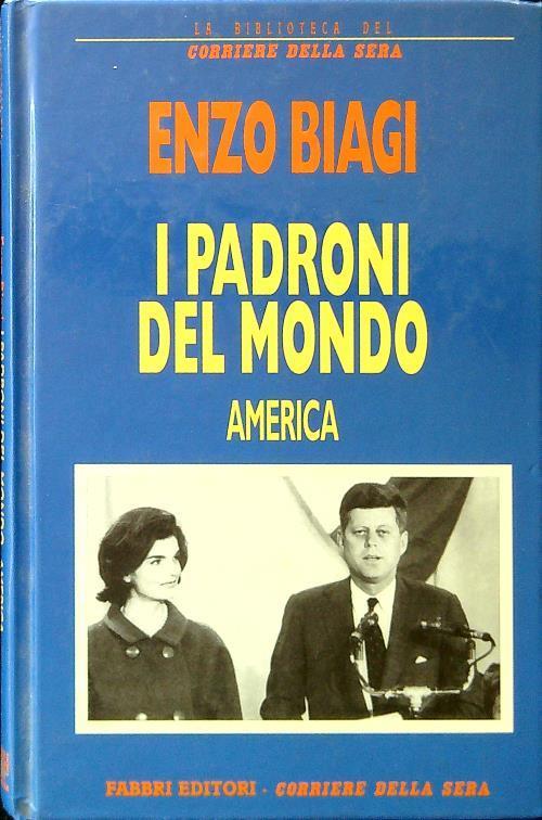 I padroni del mondo. America - Enzo Biagi - copertina