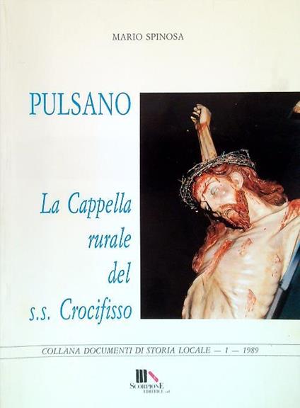 Pulsano. La Cappella rurale del s.s. Crocifisso - Mario Spinosa - copertina