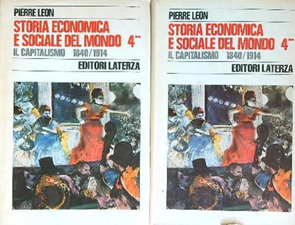 Storia economica e sociale del Mondo vol 4. Il capitalismo 1840/1914. 2vv - Pierre Leon - copertina