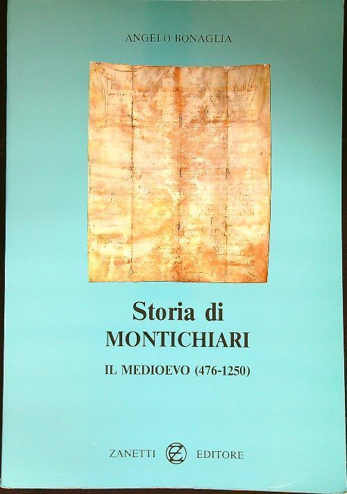 Storia di Montichiari. Il medioevo 476-1250 - Angelo Bonaglia - copertina