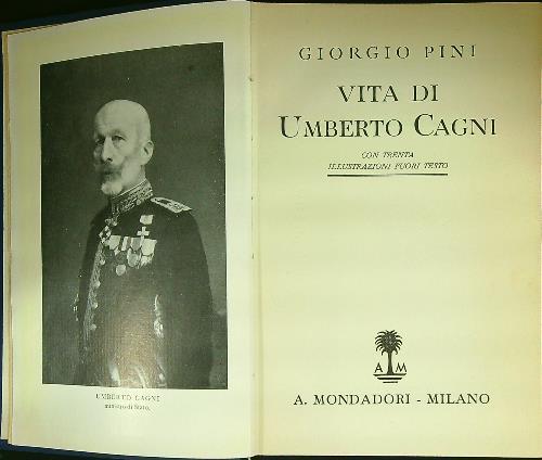 Vita di Umberto Cagni - Giorgio Pini - copertina