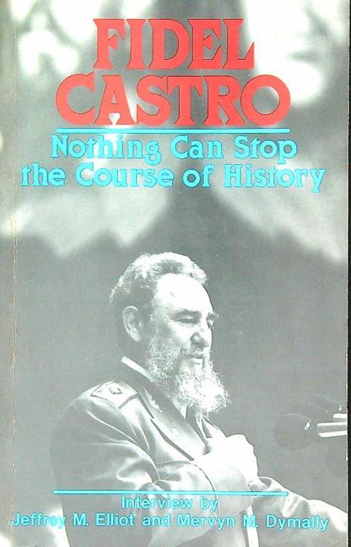 Nothing Can Stop the Course of History - Fidel Castro - copertina