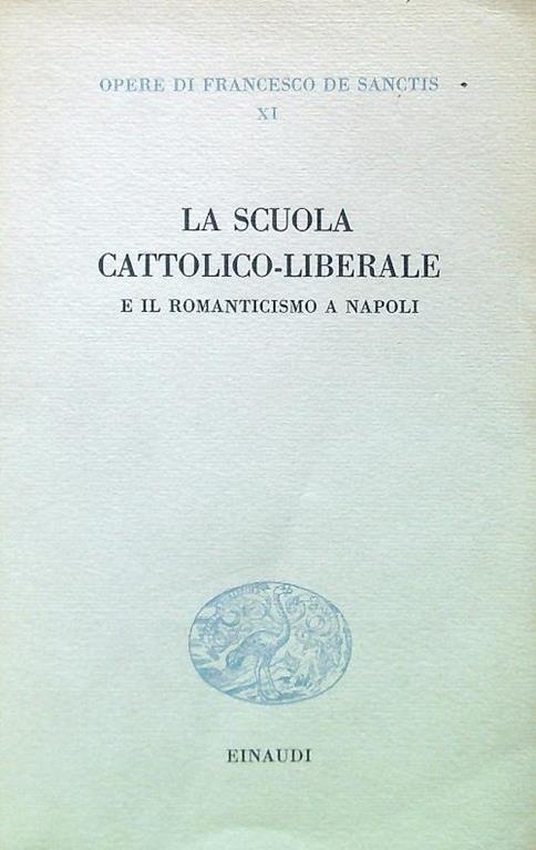 La scuola cattolico-liberale e il romanticismo a Napoli - Francesco De Sanctis - copertina