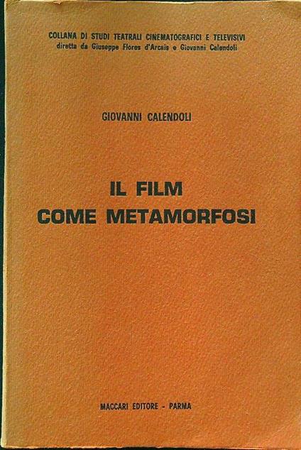 Il film come metamorfosi - Giovanni Calendoli - copertina
