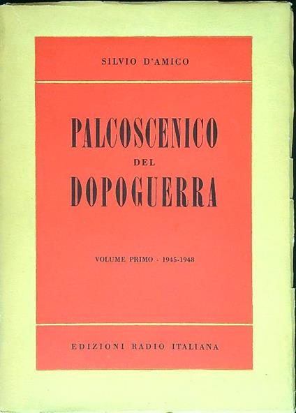 Palcoscenico del dopoguerra volume primo 1945-1948 - Silvio D'Amico - copertina