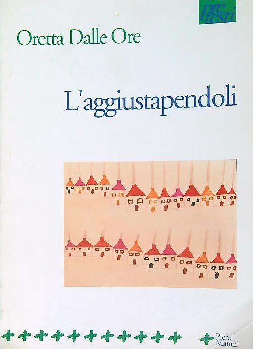 L' aggiustapendoli - Oretta Dalle Ore - copertina