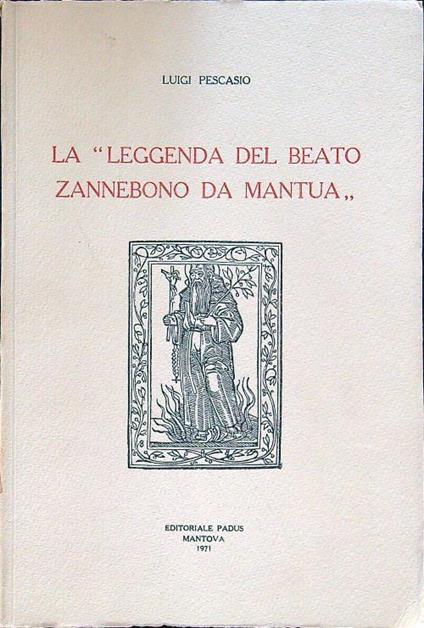 La leggenda del beato Zannebono da Mantua - Luigi Pescasio - copertina