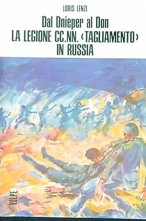 Dal Dnieper al Don.. La legione CC.NN. Tagliamento in Russia - copertina