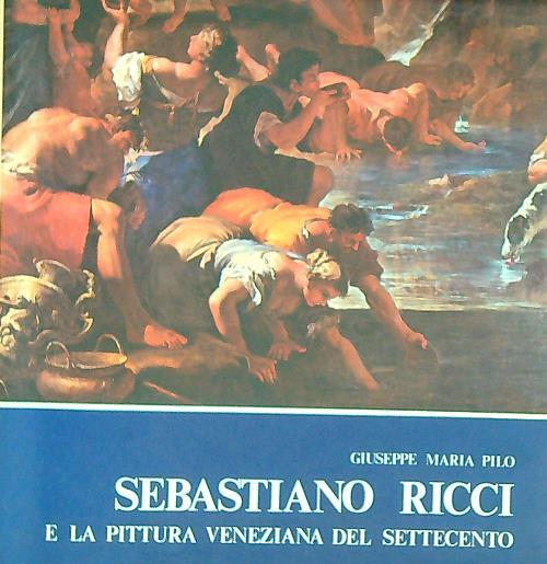 Sebastiano Ricci e la pittura veneziana del Settecento - copertina