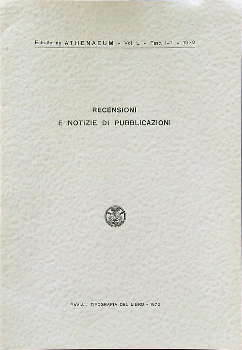 Recensioni e notizie di pubblicazioni (estratto Athenaeum vol. L - Fasc. I-II 1972) - copertina