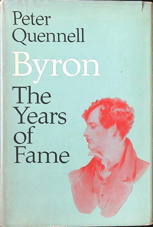 Byron. The years of fame - Peter Quennell - copertina
