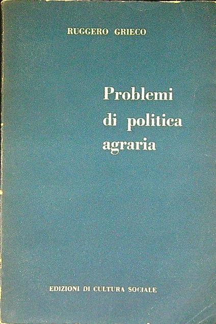 Problemi di politica agraria - Ruggero Grieco - copertina