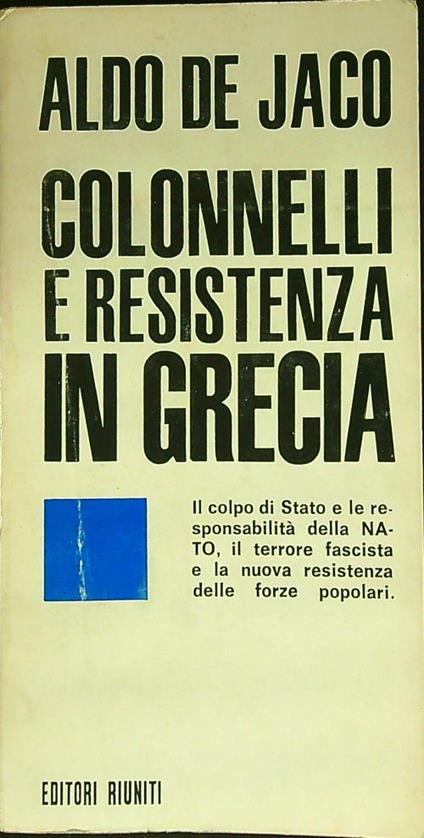 Colonnelli e resistenza in Grecia - Aldo De Jaco - copertina