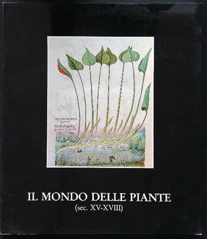 Il mondo delle piante (sec. XV-XVIII) - copertina