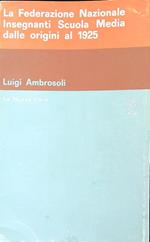 La Federazione Nazionale Insegnanti Scuola Media dalle origini al 1925