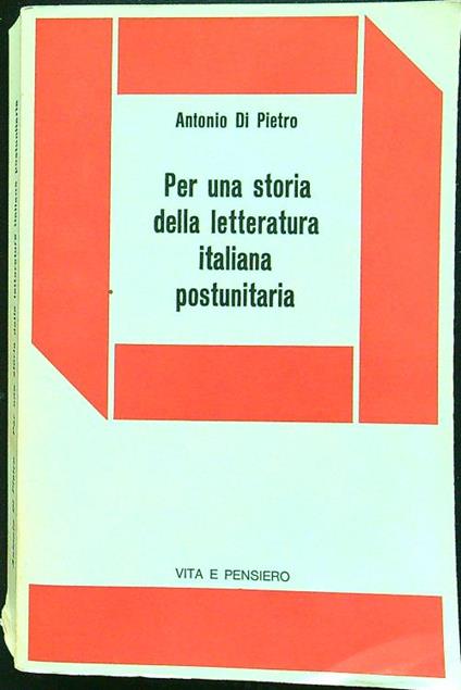 Per una storia della letteratura italiana postunitaria - Antonio Di Pietro - copertina