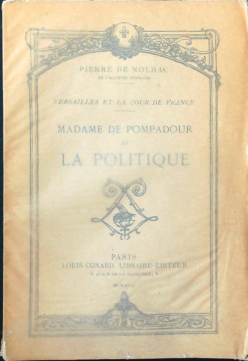 Versailles et la cour de France - Madame de Pompadour et la politique - copertina