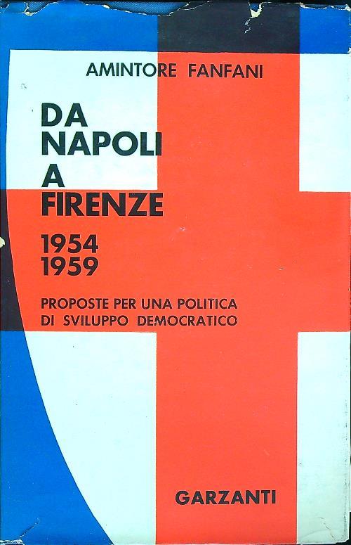 Da Napoli a Firenze 1954-1959 - Amintore Fanfani - copertina