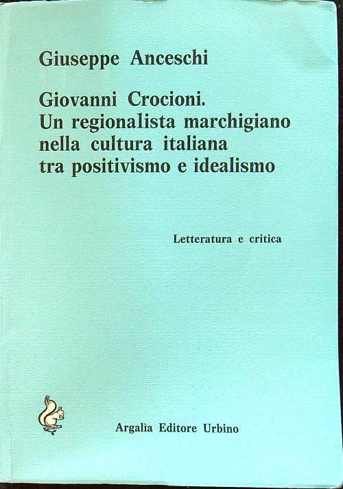 Giovanni Crocioni. Un regionalista marchigiano nella cultura italiana tra positivismo e idealismo - Giuseppe Anceschi - copertina