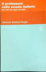 Il professore nella scuola italiana. Dal 1700 alle soglie del 2000