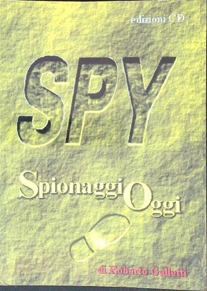 Spy spionaggio oggi - Roberto Galeotti - copertina