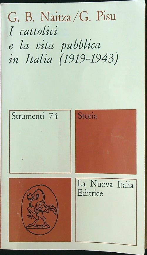 I cattolici e la vita pubblica in Italia 1919-1943 - Salvatore Naitza - copertina