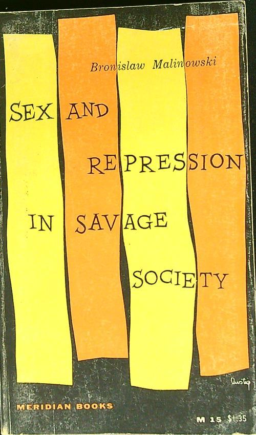 Sex and repression in savage society - Bronislaw Malinowski - copertina