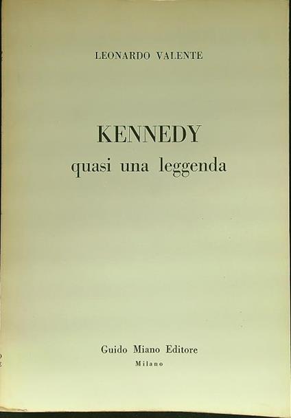 Kennedy quasi una leggenda - Leonardo Valente - copertina