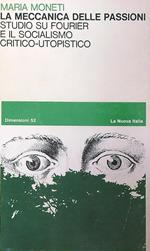 La meccanica delle passioni. Studio su Fourier e il socialismo critico-utopistico