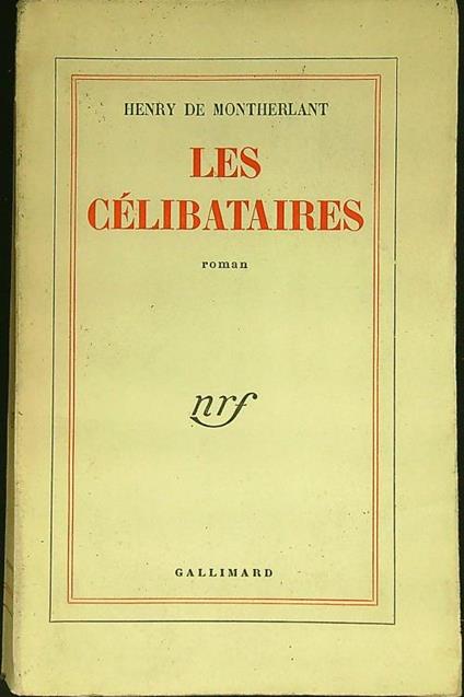 Les celibataires - Henry de Montherlant - copertina