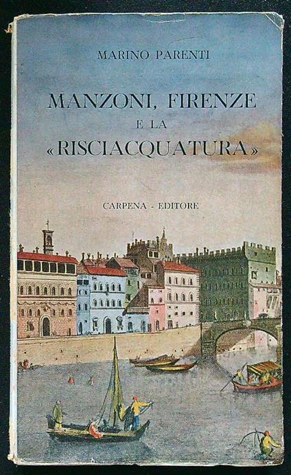 Manzoni a Firenze e la "risciacquatura" - Marino Parenti - copertina