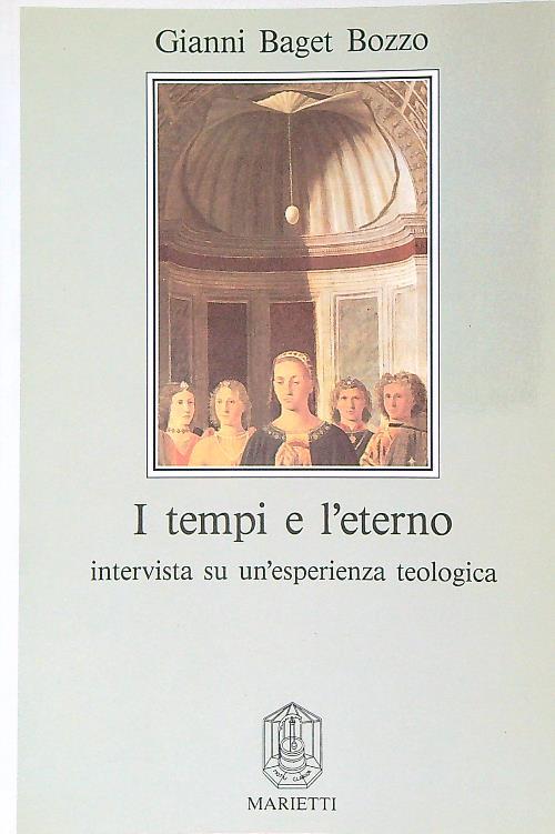 I tempi e l'eterno. Intervista su un'esperienza teologica - Gianni Baget Bozzo - copertina