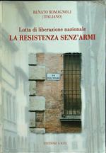 Lotta di liberazione nazionale. La resistenza senz'armi