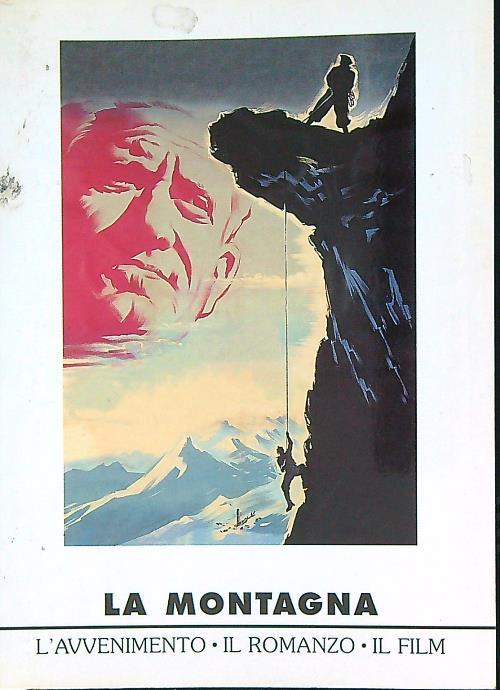 La montagna. L'avvenimento, il romanzo, il film - Aldo Audisio - copertina