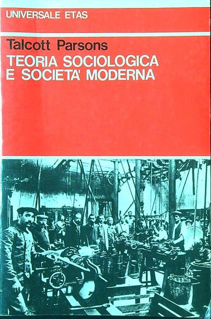 Teoria sociologica e società moderna - Talcott Parsons - copertina