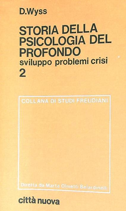 Storia della psicologia del profondo. Sviluppo, problemi, crisi 2 - copertina