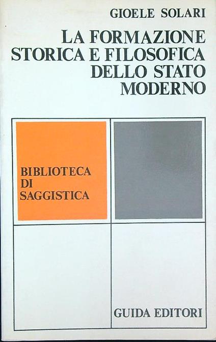 La formazione storica e filosofica dello Stato moderno - Gioele Solari - copertina