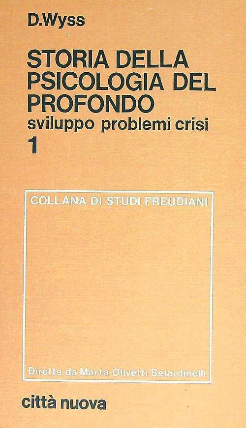 Storia della psicologia del profondo. Sviluppo, problemi, crisi 1 - copertina